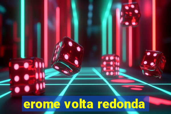 erome volta redonda